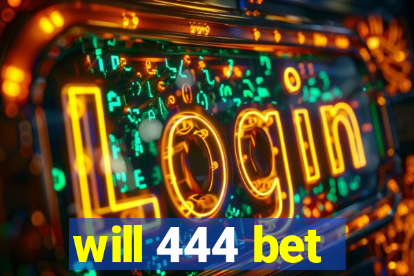 will 444 bet